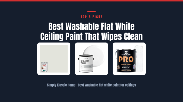Best Washable Flat White Ceiling Paint That Wipes Clean
