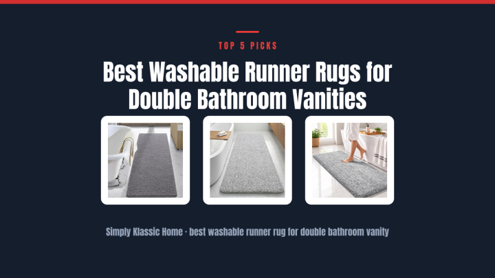 Best Washable Runner Rugs for Double Bathroom Vanities