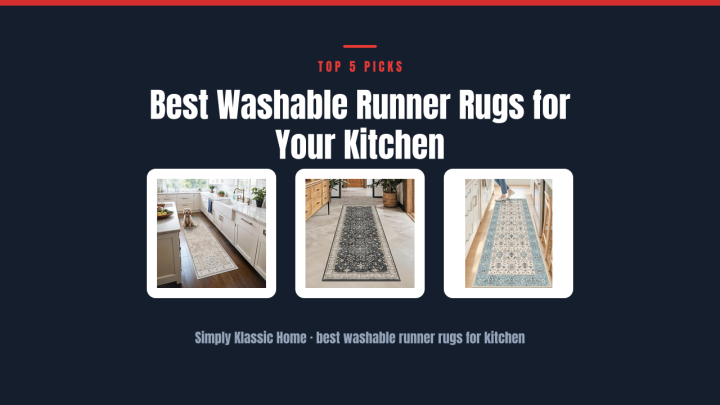 Best Washable Runner Rugs for Your Kitchen