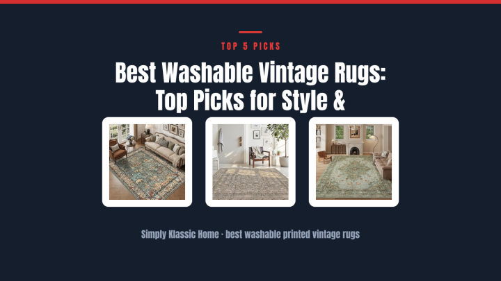 Best Washable Vintage Rugs: Top Picks for Style & Durability