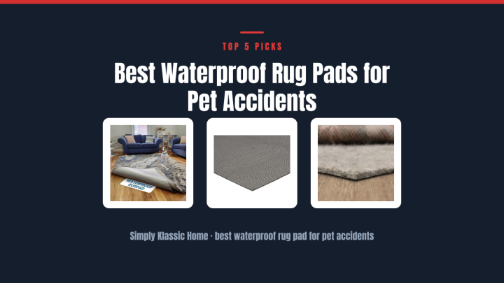 Best Waterproof Rug Pads for Pet Accidents