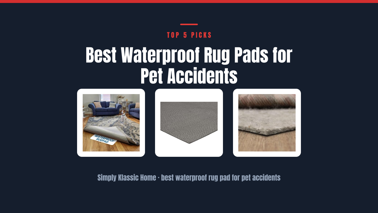 Best Waterproof Rug Pads for Pet Accidents