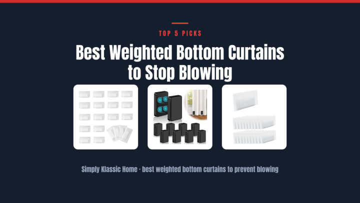 Best Weighted Bottom Curtains to Stop Blowing