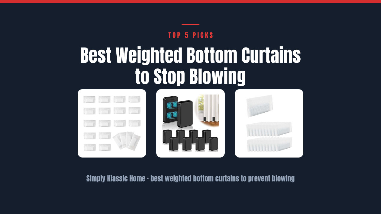 Best Weighted Bottom Curtains to Stop Blowing