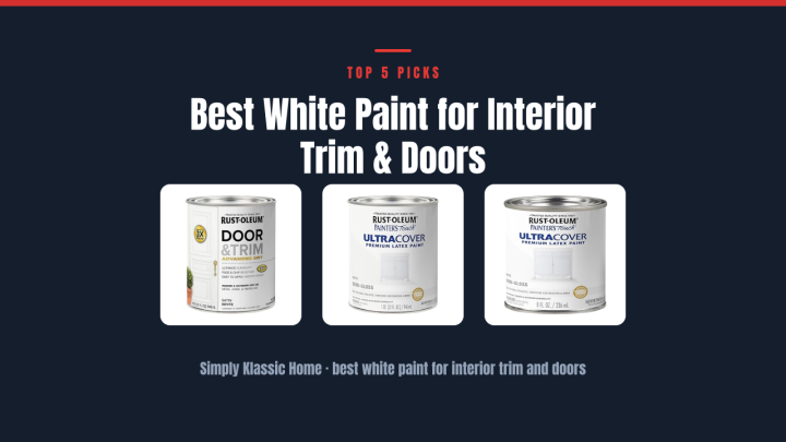 Best White Paint for Interior Trim & Doors