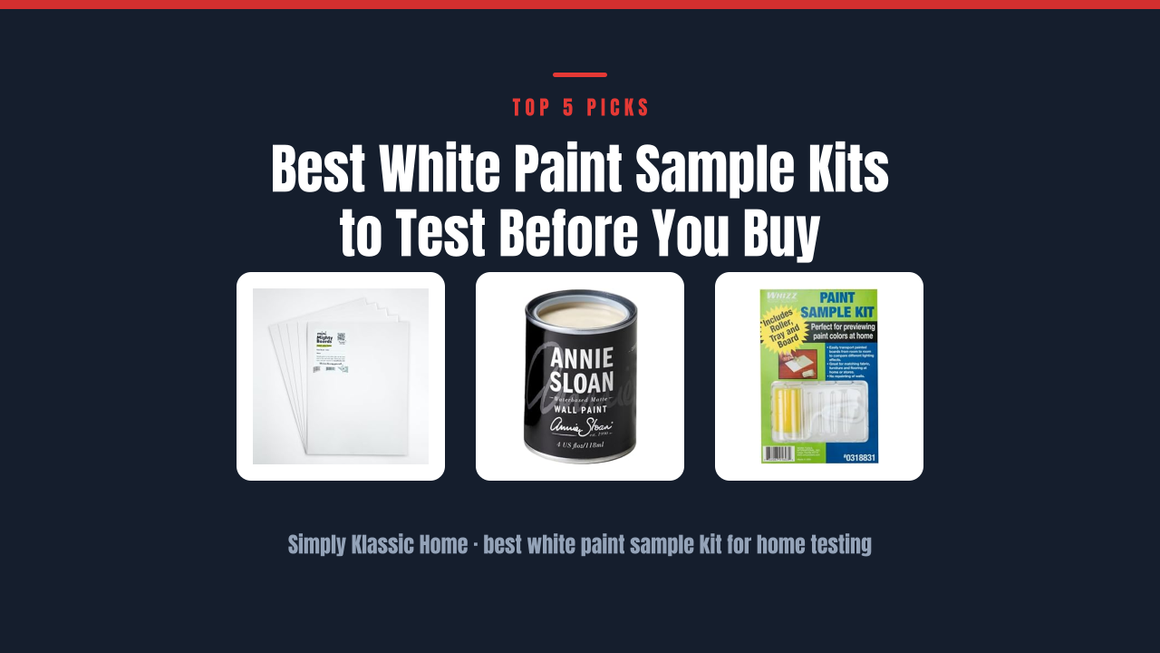 Best White Paint Sample Kits to Test Before You Buy