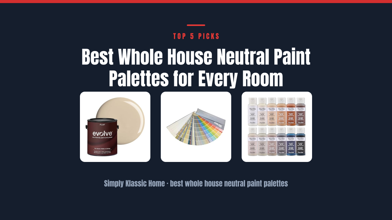 Best Whole House Neutral Paint Palettes for Every Room