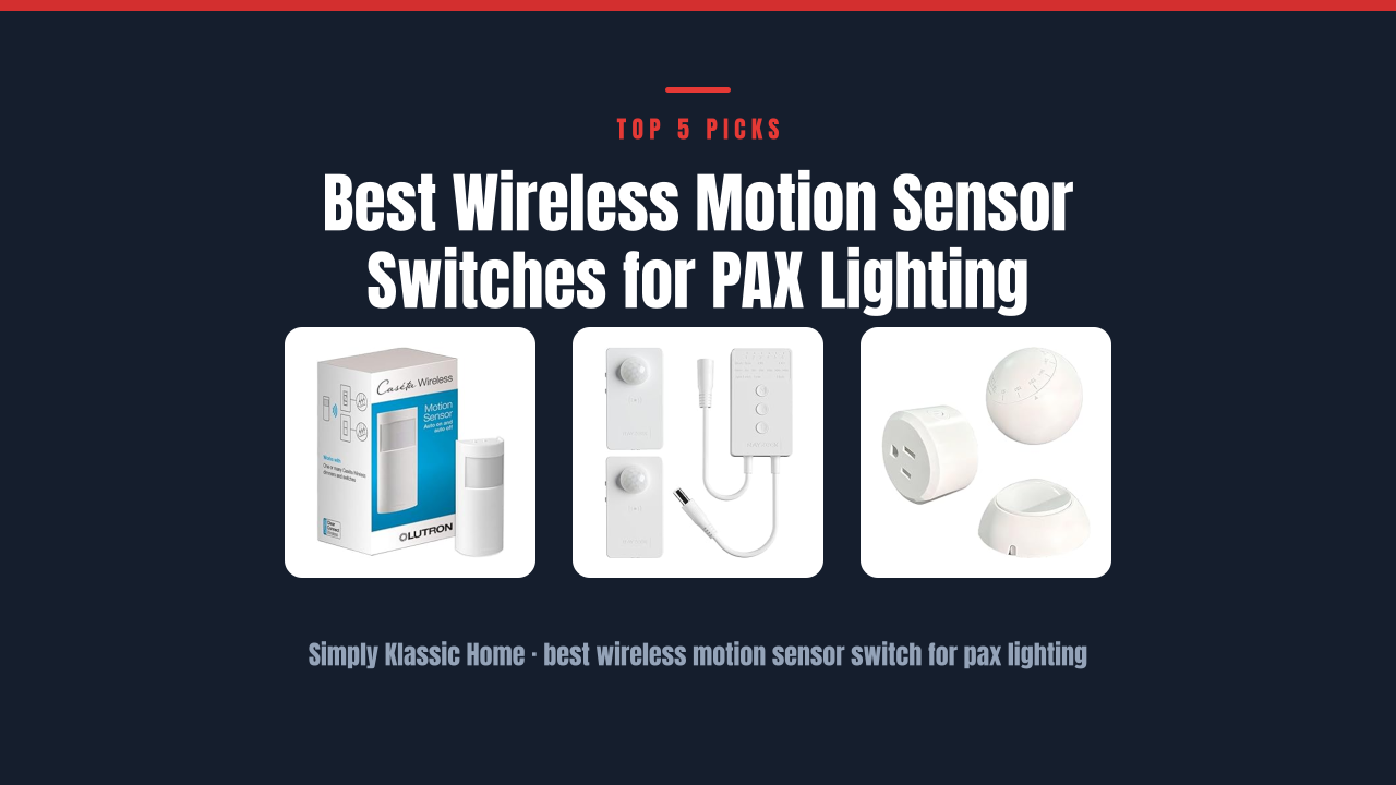 Best Wireless Motion Sensor Switches for PAX Lighting