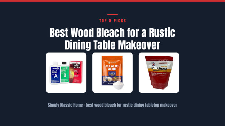 Best Wood Bleach for a Rustic Dining Table Makeover
