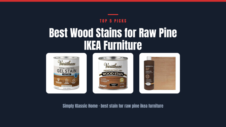 Best Wood Stains for Raw Pine IKEA Furniture