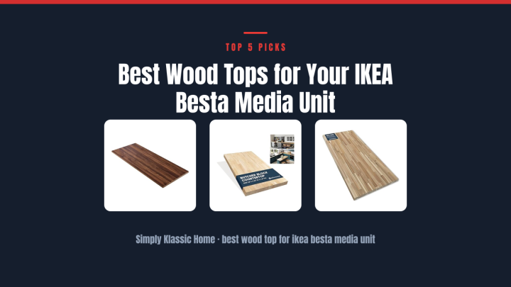 Best Wood Tops for Your IKEA Besta Media Unit