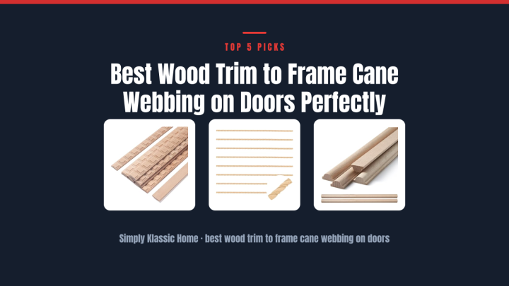 Best Wood Trim to Frame Cane Webbing on Doors Perfectly