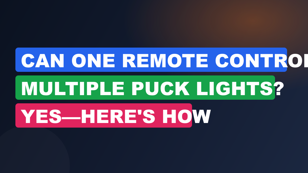 Can One Remote Control Multiple Puck Lights? Yes—Here's How