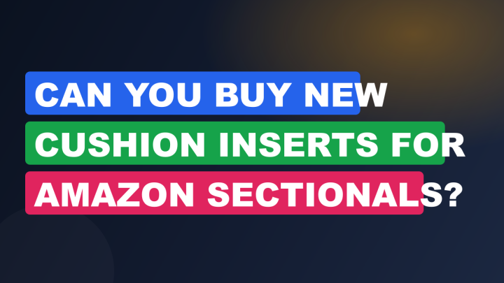 Can You Buy New Cushion Inserts for Amazon Sectionals?