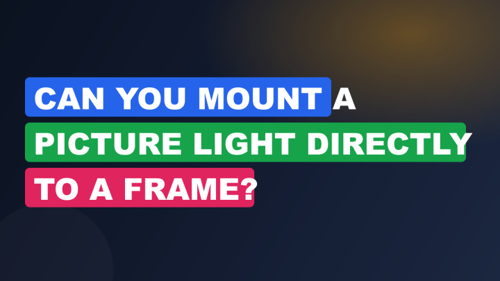 Can You Mount a Picture Light Directly to a Frame?