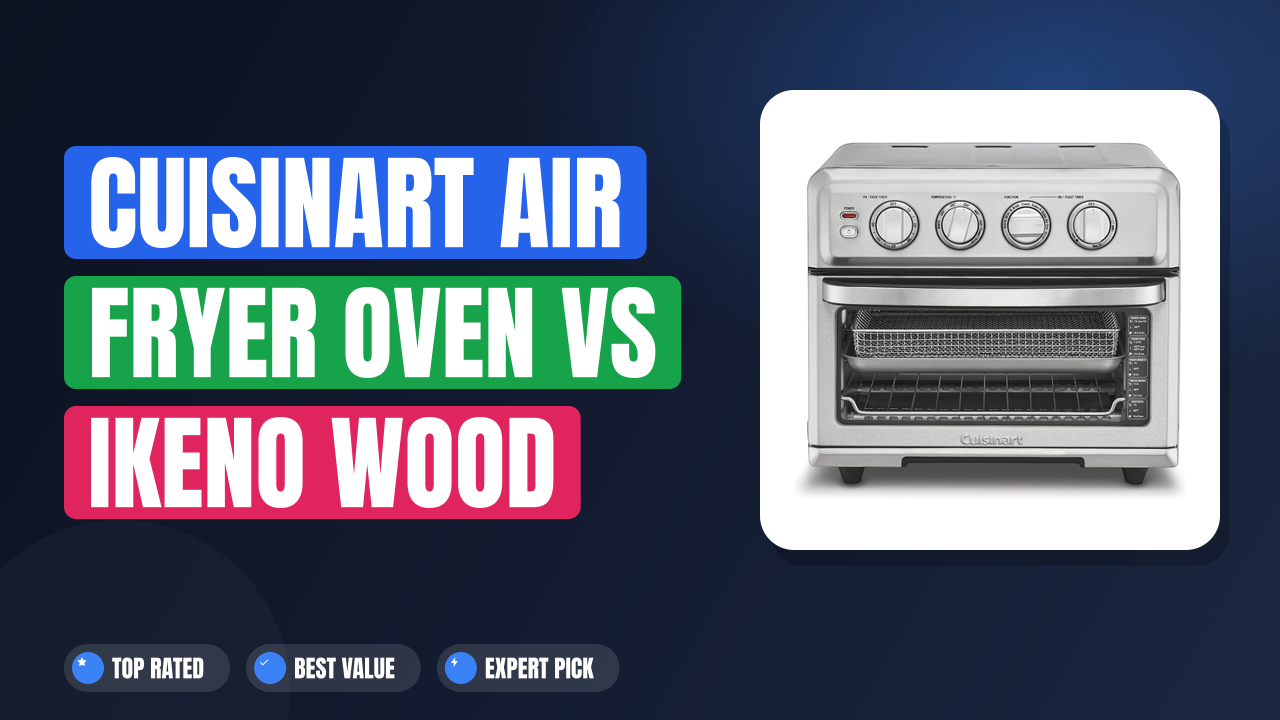 Cuisinart Air Fryer Oven vs IKENO Wood Nightstand: Which Wins?