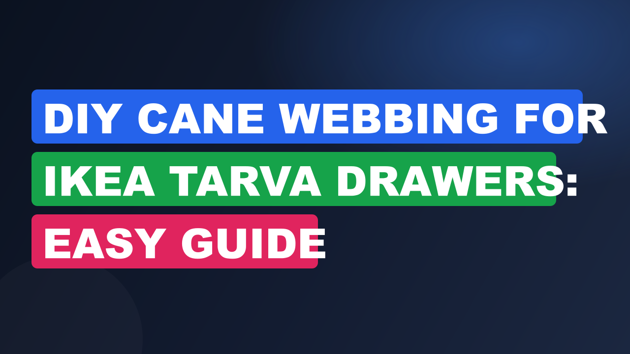 DIY Cane Webbing for IKEA Tarva Drawers: Easy Guide
