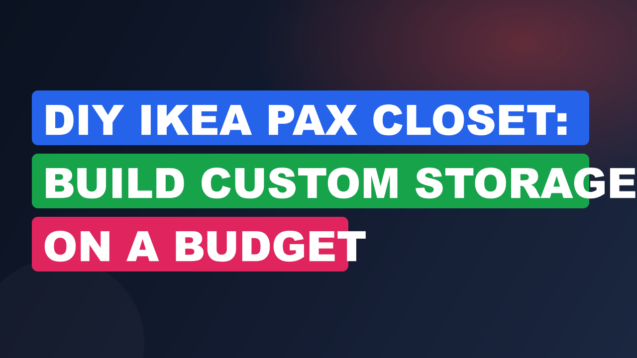 DIY IKEA PAX Closet: Build Custom Storage on a Budget