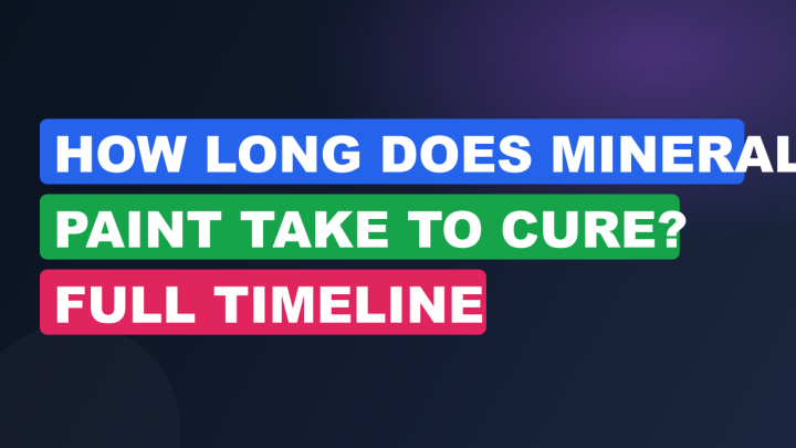 How Long Does Mineral Paint Take to Cure? Full Timeline