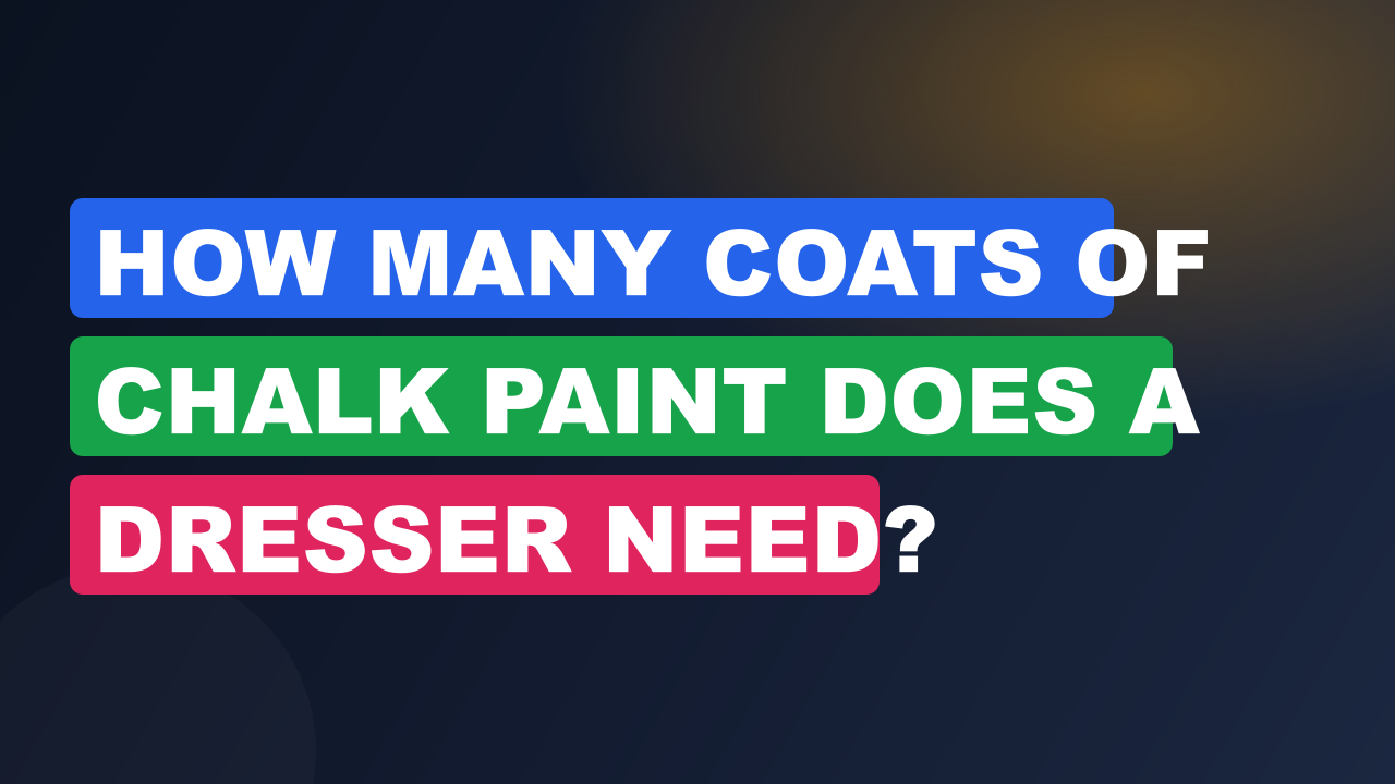 How Many Coats of Chalk Paint Does a Dresser Need?