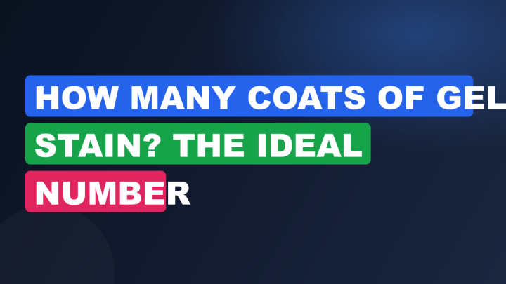 How Many Coats of Gel Stain? The Ideal Number