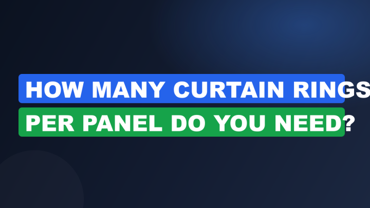 How Many Curtain Rings Per Panel Do You Need?