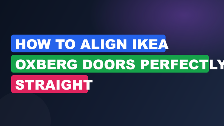 How to Align IKEA Oxberg Doors Perfectly Straight