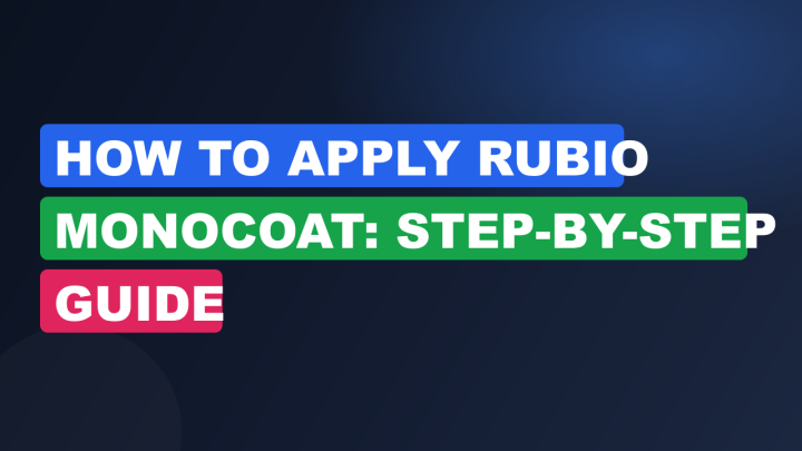 How to Apply Rubio Monocoat: Step-by-Step Guide