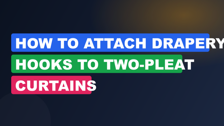 How to Attach Drapery Hooks to Two-Pleat Curtains