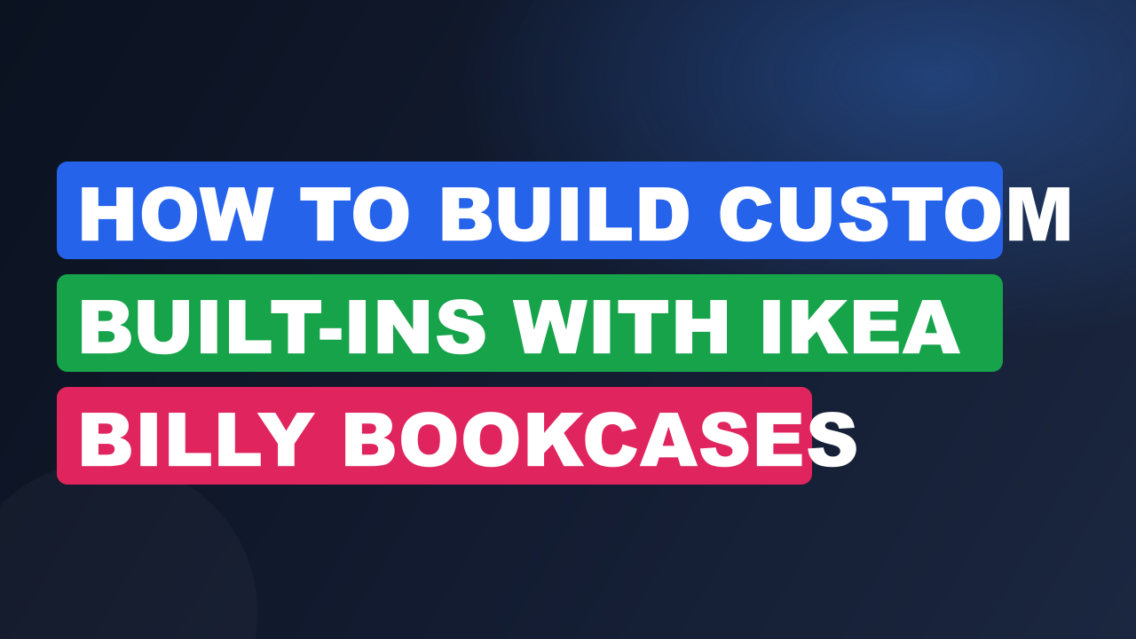 How to Build Custom Built-Ins with IKEA Billy Bookcases