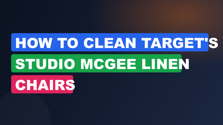 How to Clean Target’s Studio McGee Linen Chairs