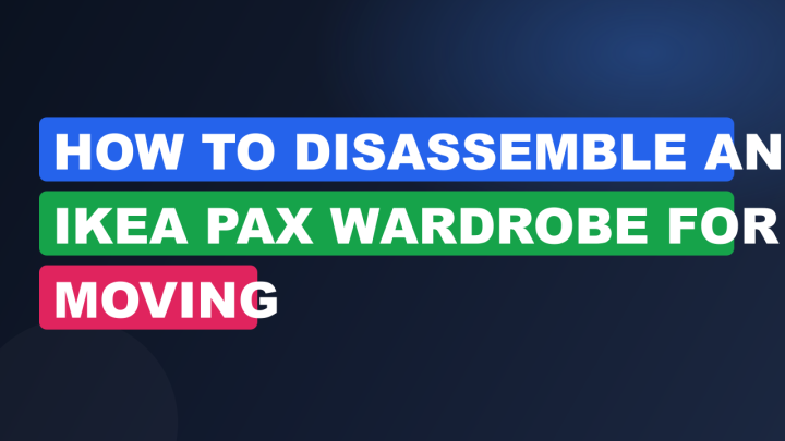 How to Disassemble an IKEA Pax Wardrobe for Moving