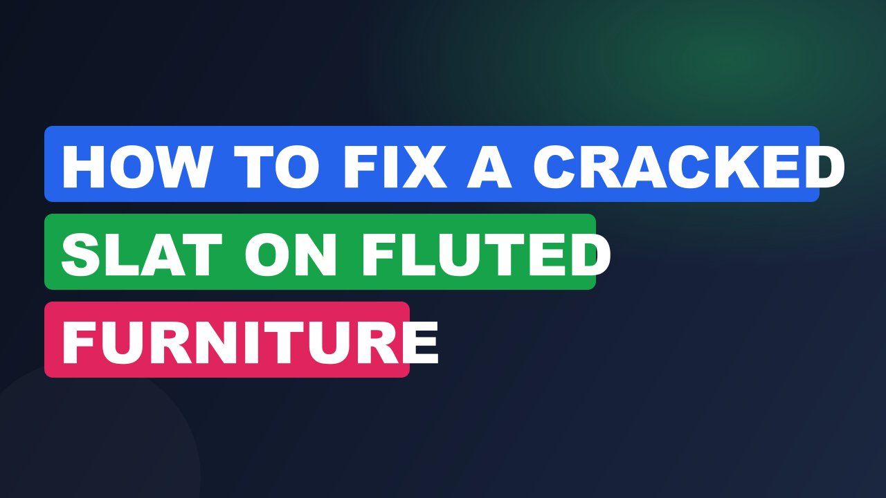 How to Fix a Cracked Slat on Fluted Furniture