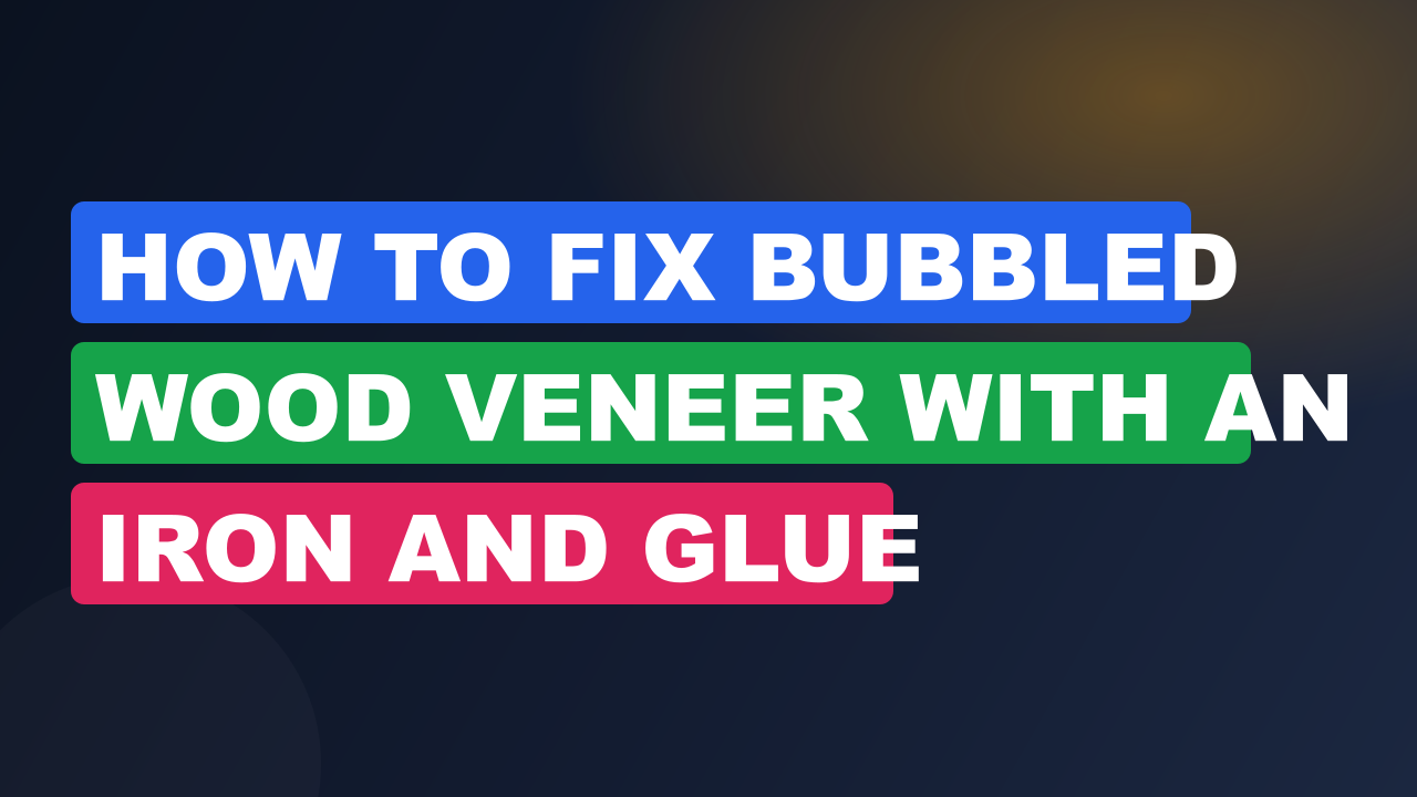 How to Fix Bubbled Wood Veneer with an Iron and Glue