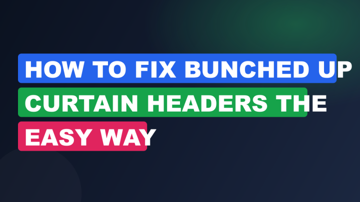 How to Fix Bunched Up Curtain Headers the Easy Way
