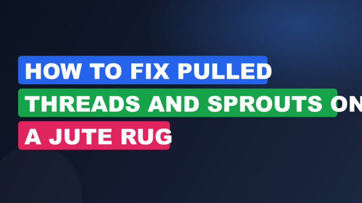 How to Fix Pulled Threads and Sprouts on a Jute Rug