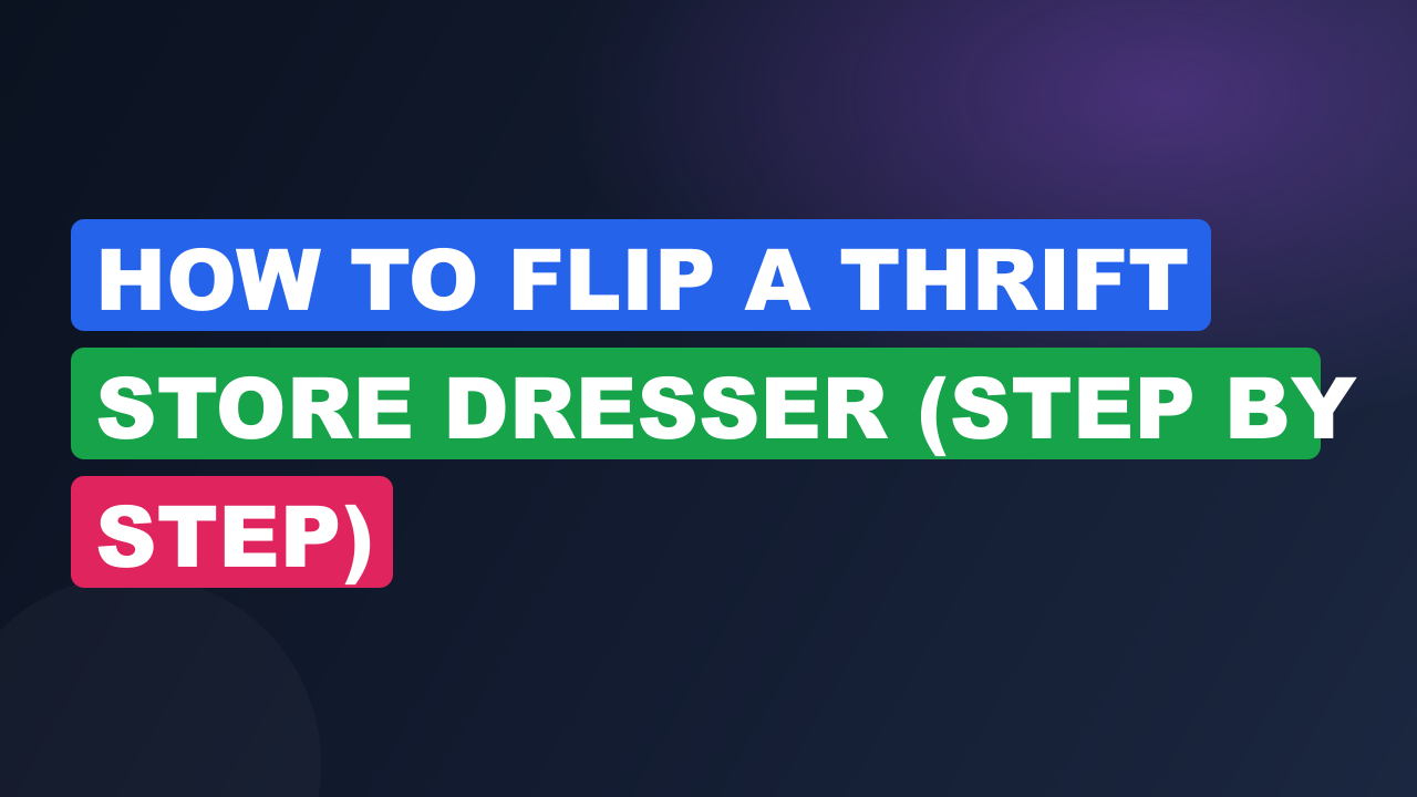 How to Flip a Thrift Store Dresser (Step by Step)