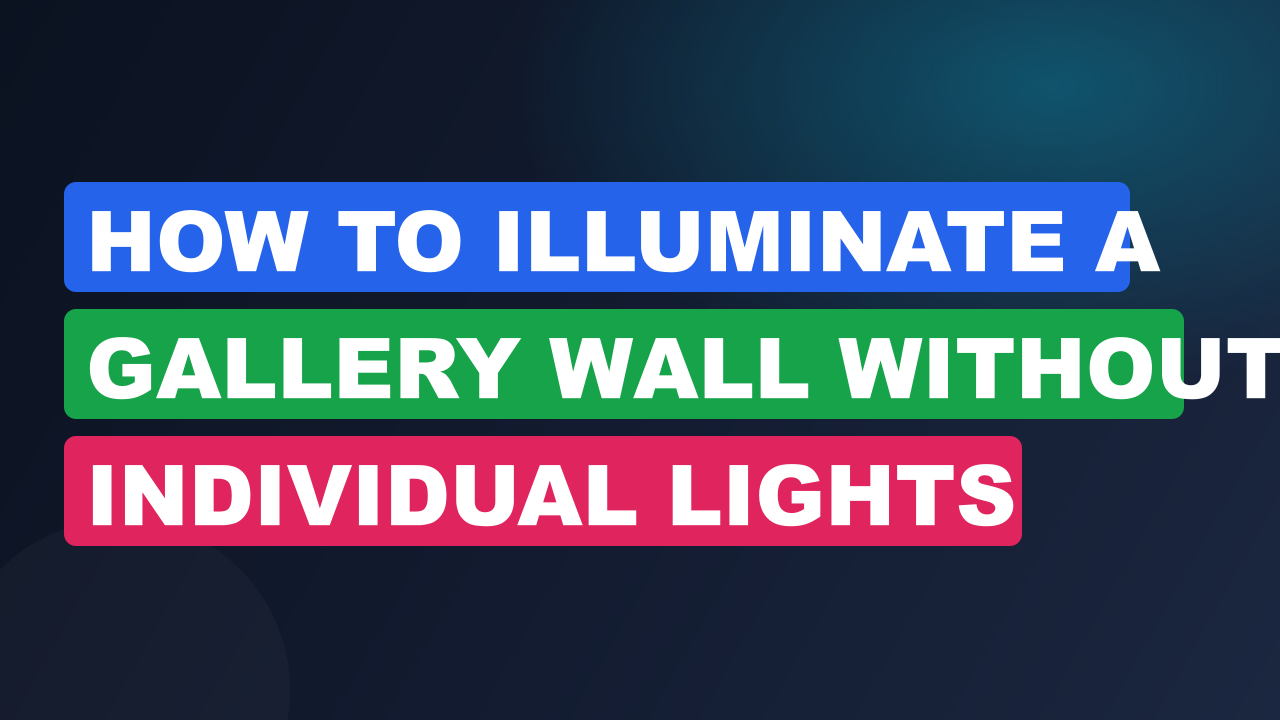 How to Illuminate a Gallery Wall Without Individual Lights