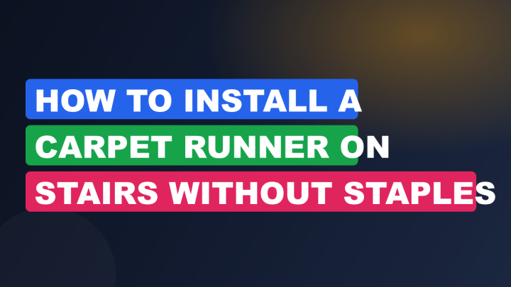 How to Install a Carpet Runner on Stairs Without Staples