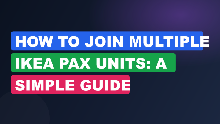 How to Join Multiple IKEA PAX Units: A Simple Guide