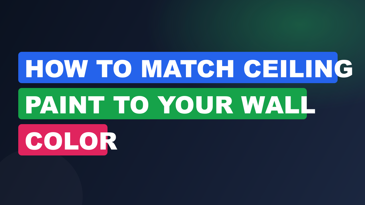 How to Match Ceiling Paint to Your Wall Color