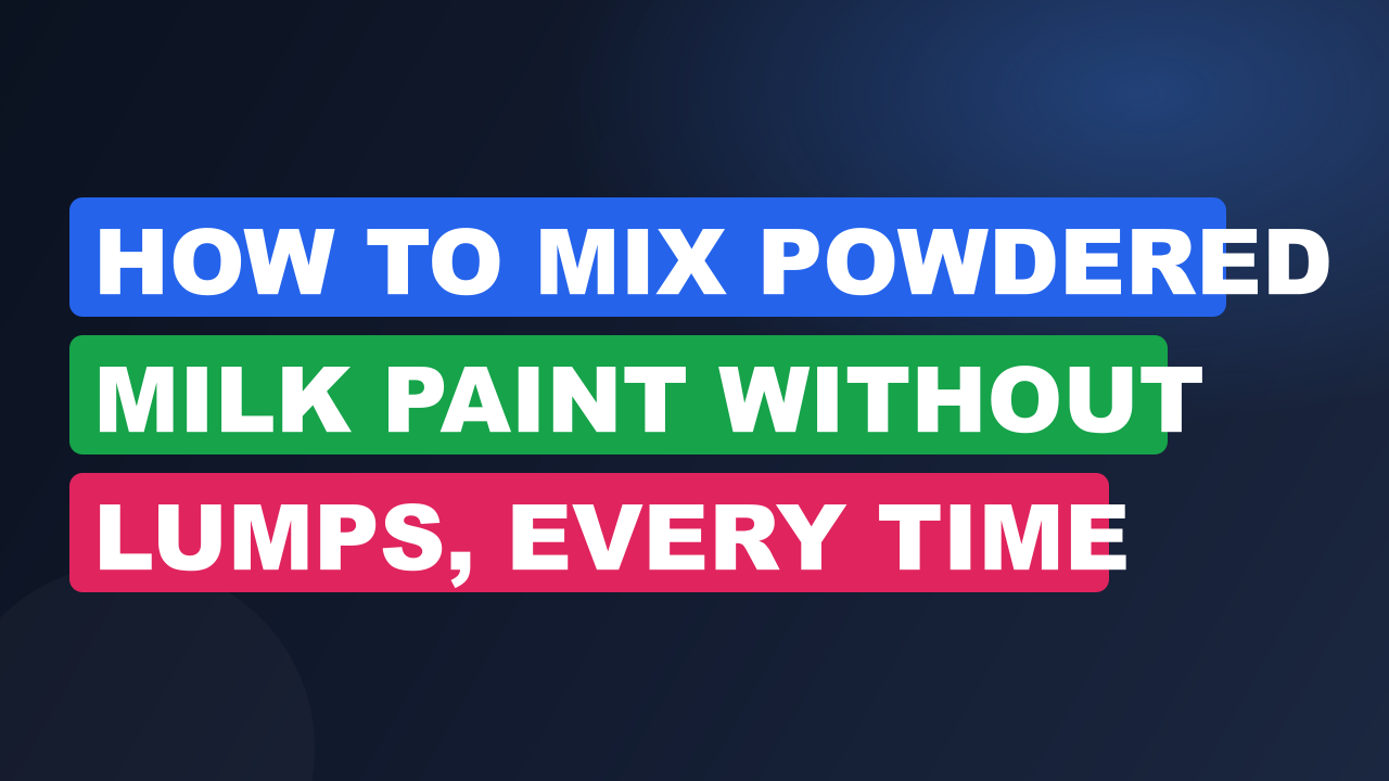 How to Mix Powdered Milk Paint Without Lumps, Every Time