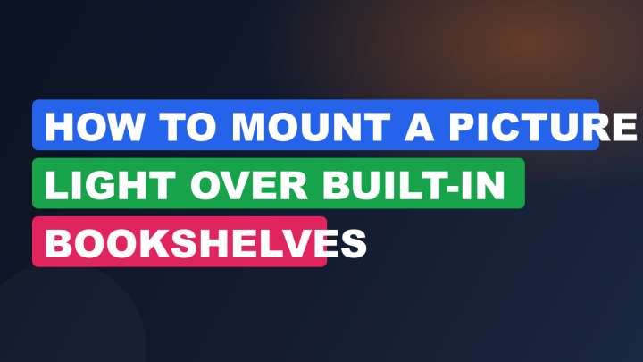 How to Mount a Picture Light Over Built-In Bookshelves