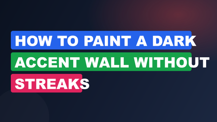 How to Paint a Dark Accent Wall Without Streaks