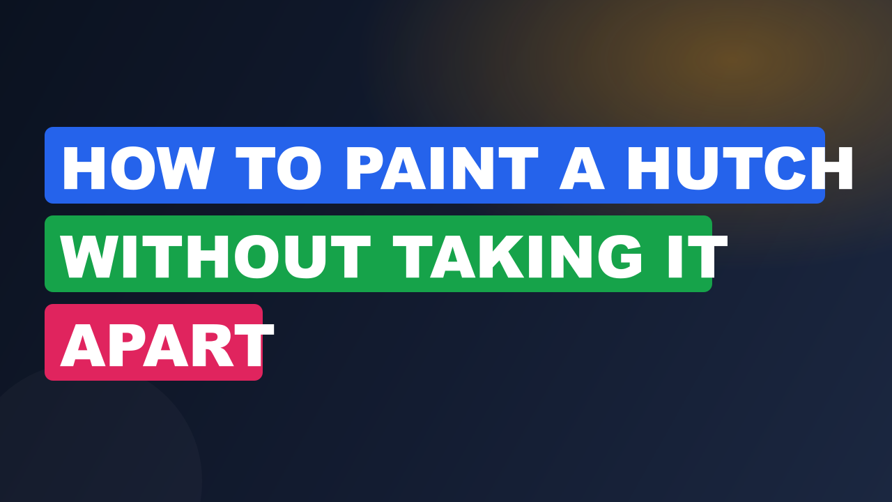 How to Paint a Hutch Without Taking It Apart