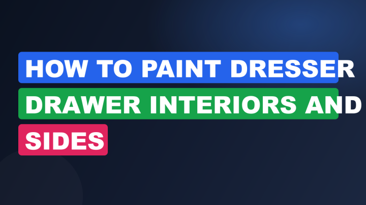 How to Paint Dresser Drawer Interiors and Sides