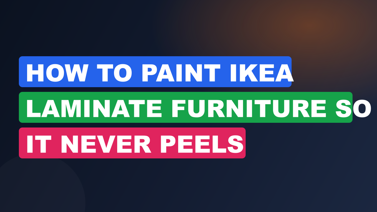 How to Paint IKEA Laminate Furniture So It Never Peels