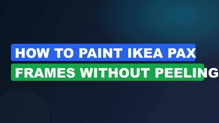 How to Paint IKEA Pax Frames Without Peeling