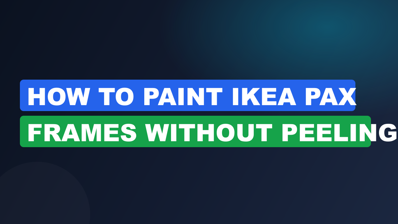 How to Paint IKEA Pax Frames Without Peeling