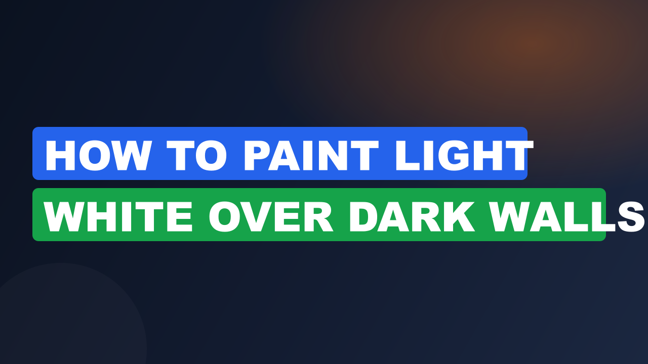 How to Paint Light White Over Dark Walls